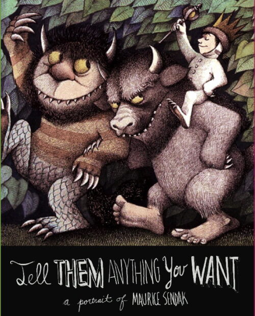 Tell Them Anything You Want: A Portrait of Maurice Sendak